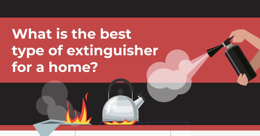 What is the best type of extinguisher for a home?